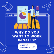 Why Do You Want To Work In Sales