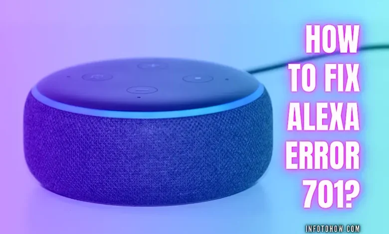 Things to know about alexa error 701